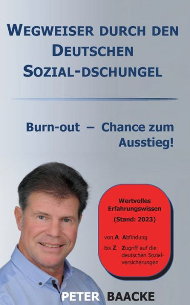 Wegweiser Durch Den Deutschen Sozial-Dschungel: Burn-Out - Chance Zum Ausstieg (German Edition)