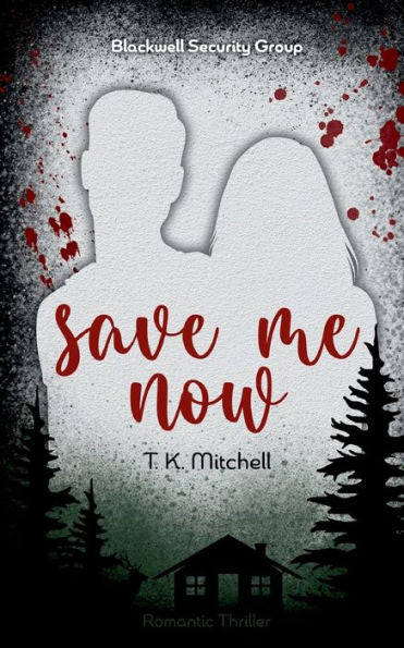 Save Me Now: Blackwell Security Group (German Edition)