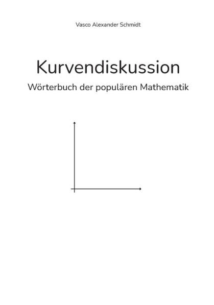 Kurvendiskussion: Wörterbuch Der Populären Mathematik (German Edition)
