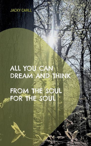 All You Can Dream And Think: From The Soul For The Soul