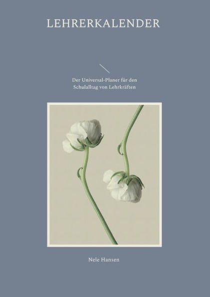 Lehrerkalender: Der Universal-Planer Für Den Schulalltag Von Lehrkräften (German Edition)