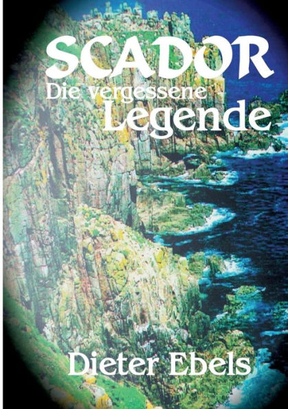 Scador: Die Vergessene Legende (German Edition)