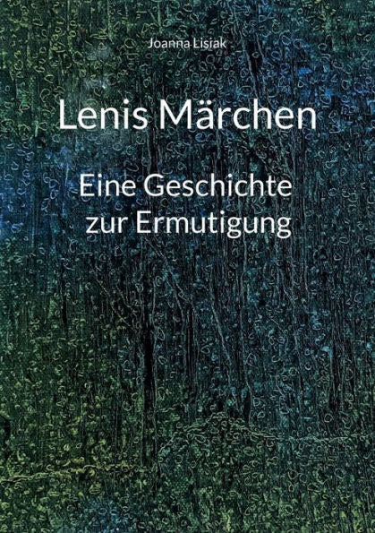 Lenis Märchen: Eine Geschichte Zur Ermutigung (German Edition)