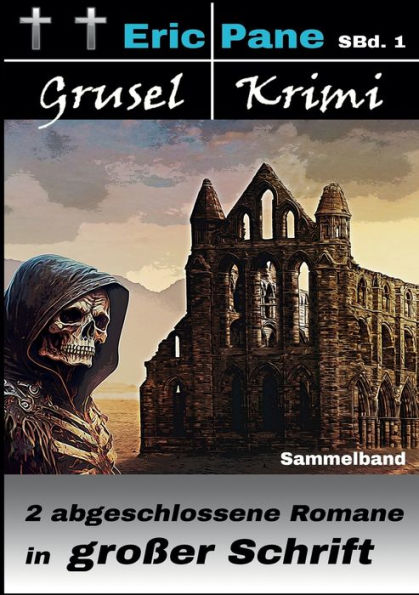 Eric Pane Grusel-Krimi Sammelband 1: 2 Romane In Großer Schrift (German Edition)