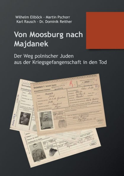 Von Moosburg Nach Majdanek: Der Weg Polnischer Juden Aus Der Kriegsgefangenschaft In Den Tod (German Edition)