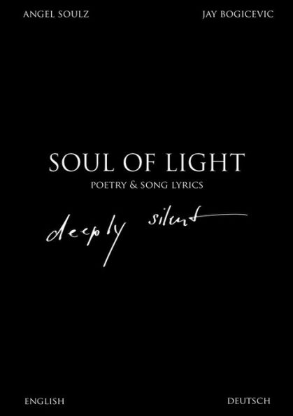 Soul Of Light Poetry & Song Lyrics: Deeply Silent
