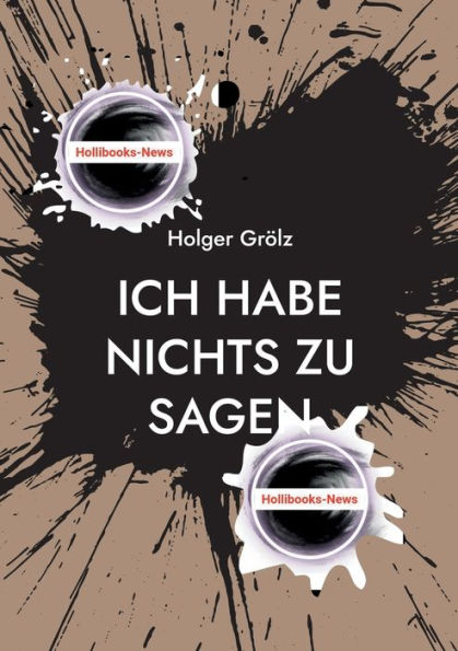 Ich Habe Nichts Zu Sagen: Meine Meinung, Die Ich Nicht Haben Darf (German Edition) - 9783756874057