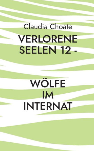 Verlorene Seelen 12 - Wölfe Im Internat (German Edition)