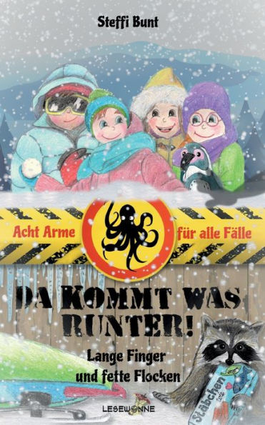 Da Kommt Was Runter! - Lange Finger Und Fette Flocken: Winterzeit Mit Den Acht Armen Für Alle Fälle (German Edition)