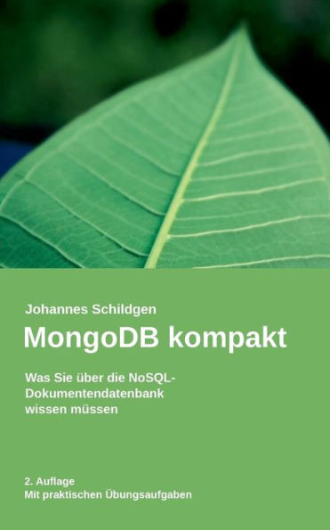 Mongodb Kompakt: Was Sie Über Die Nosql-Dokumentendatenbank Wissen Müssen (German Edition)