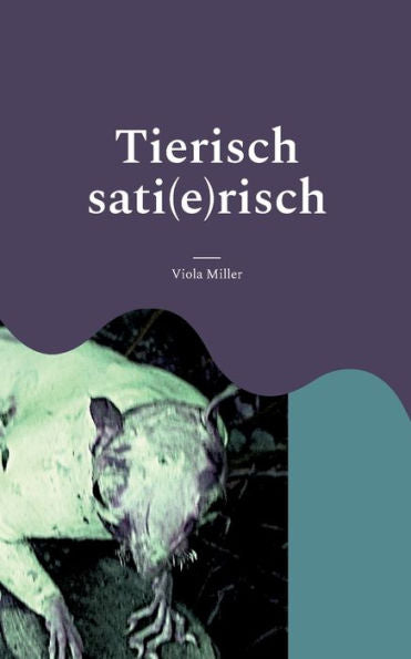 Tierisch Sati(E)Risch (German Edition)
