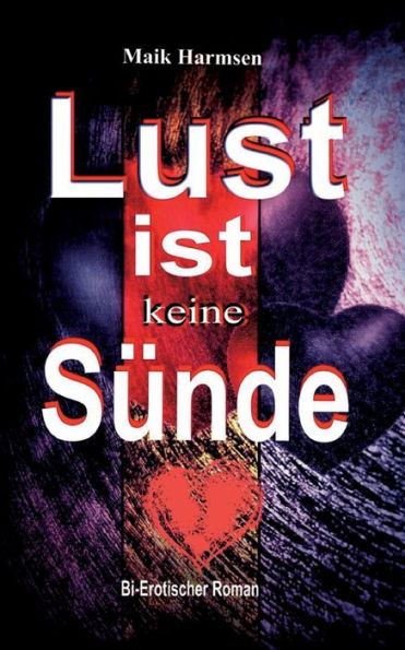Lust Ist Keine Sünde: Bi-Erotischer Roman (German Edition)