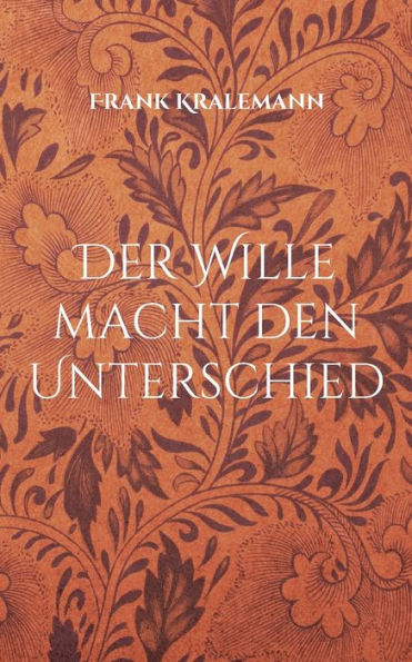 Der Wille Macht Den Unterschied: Wie Man Seine Ziele Erreicht (German Edition)