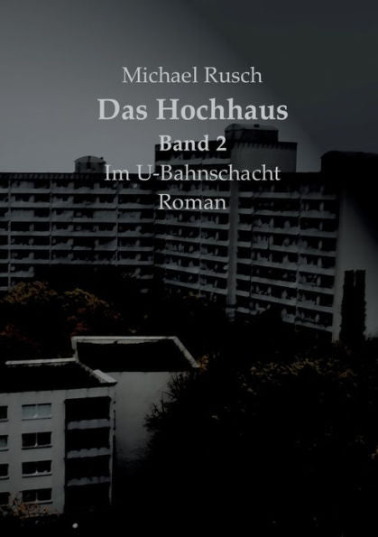Das Hochhaus: Band 2, Im U-Bahnschacht (German Edition)