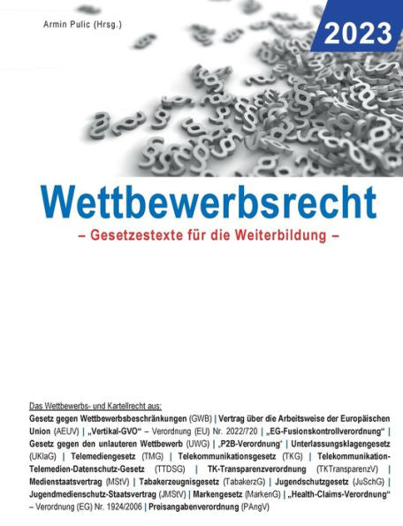 Wettbewerbsrecht 2023: Gesetzestexte Für Die Weiterbildung (German Edition)