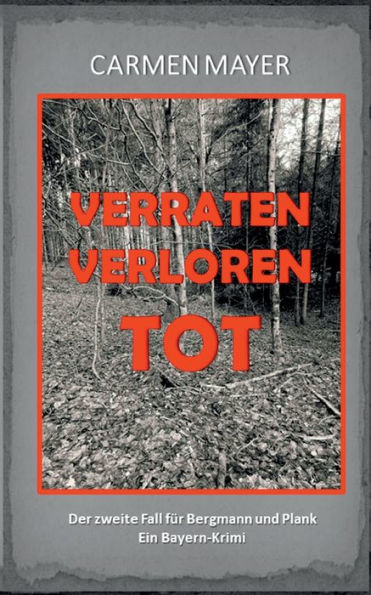 Verraten Verloren Tot: Ein Bayern-Krimi (Edición alemana)
