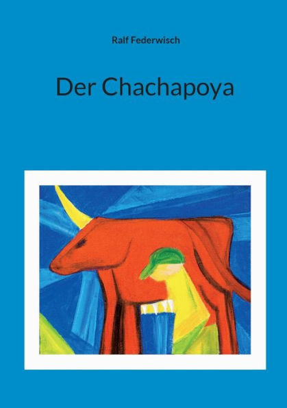 Der Chachapoya (German Edition)