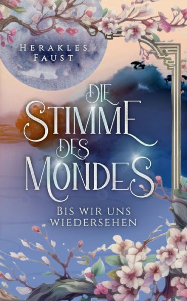 Die Stimme Des Mondes: Bis Wir Uns Wiedersehen (German Edition)