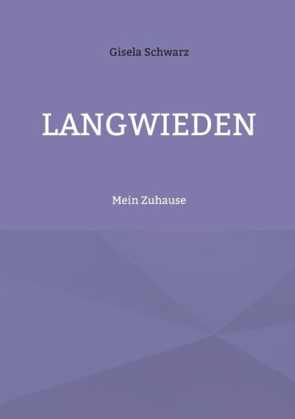 Langwieden: Mein Zuhause (German Edition)