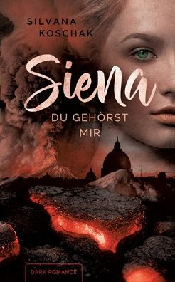 Siena: Du Gehörst Mir (German Edition)