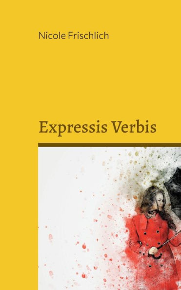 Expressis Verbis: Persönliches - In Arte Veritas (German Edition)