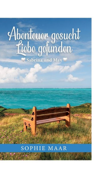 Abenteuer Gesucht - Liebe Gefunden: Sabrina Und Max (German Edition)