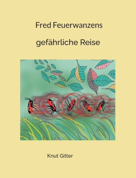 Fred Feuerwanzens: Gefährliche Reise (German Edition)