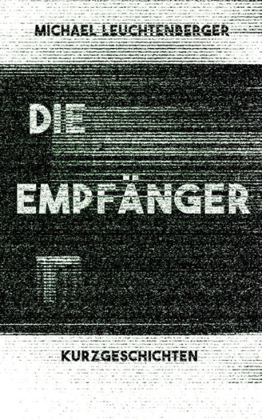 Die Empfänger (German Edition)