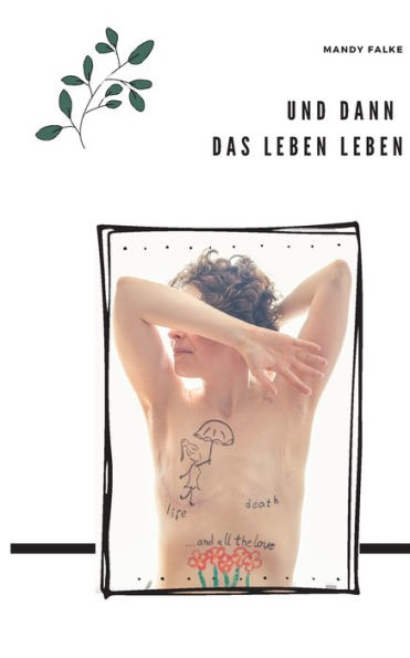 Und Dann Das Leben Leben (German Edition)