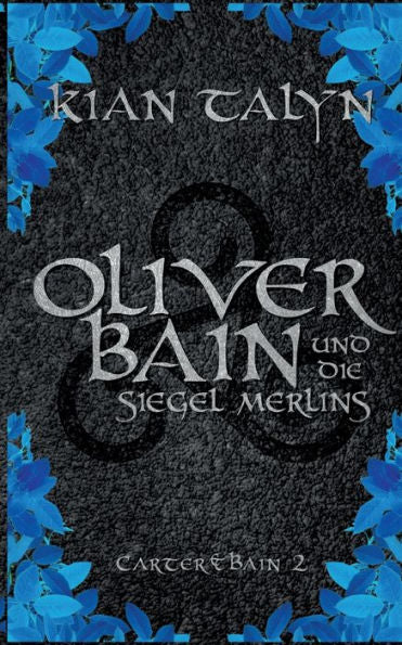 Oliver Bain Und Die Siegel Merlins (German Edition)