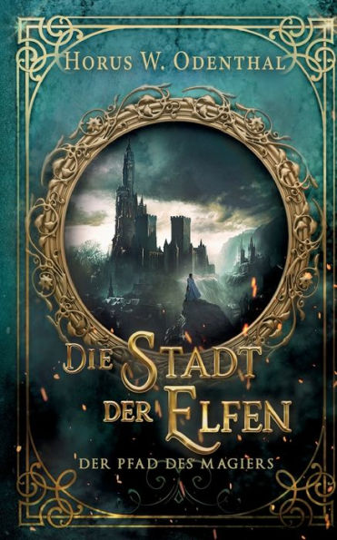 Der Pfad Des Magiers: Die Stadt Der Elfen (German Edition)