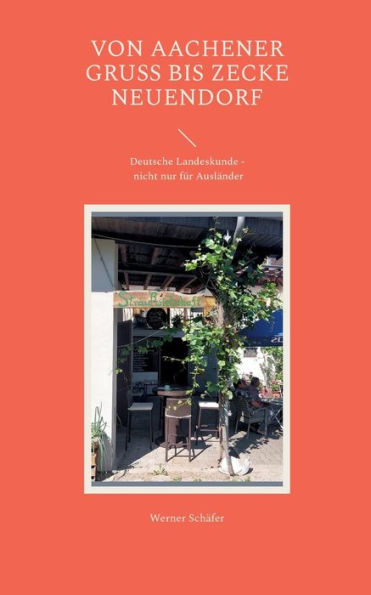 Von Aachener Gruß Bis Zecke Neuendorf: Deutsche Landeskunde - Nicht Nur Für Ausländer (Edición alemana)