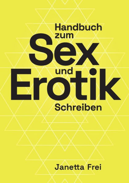 Handbuch Zum Sex- Und Erotik-Schreiben (German Edition)