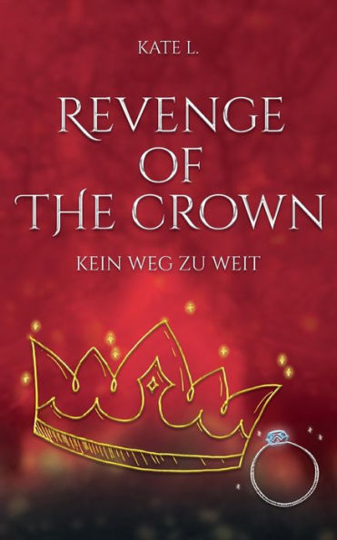 Revenge Of The Crown: Kein Weg Zu Weit (German Edition)