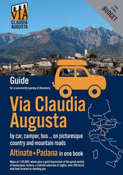 Via Claudia Augusta By Car, Camper, Bus, ... "Altinate" +"Padana" Budget: Guide For A Successful Discovery Trip (Black And White)