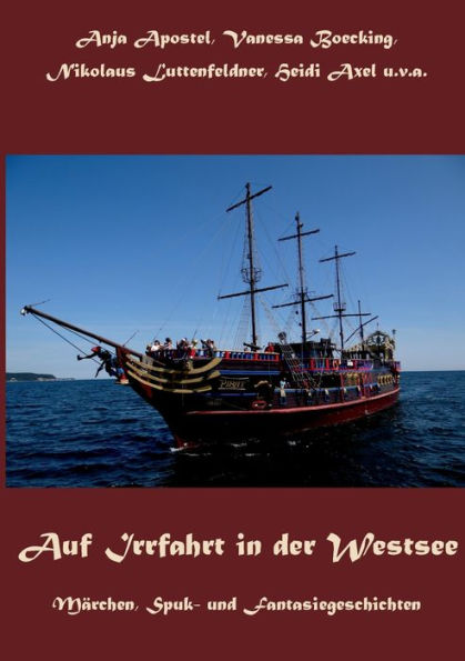 Auf Irrfahrt In Der Westsee: Märchen, Spuk- Und Fantasiegeschichten (German Edition)