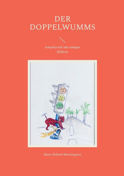 Der Doppelwumms: Ampelcrash Mit Einigen Bildern (German Edition)