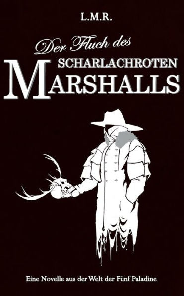 Der Fluch Des Scharlachroten Marshalls: Eine Novelle Aus Der Welt Der Fünf Paladine (German Edition)