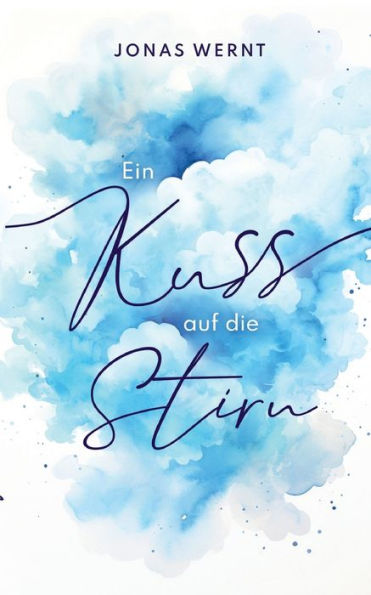 Ein Kuss Auf Die Stirn (German Edition)