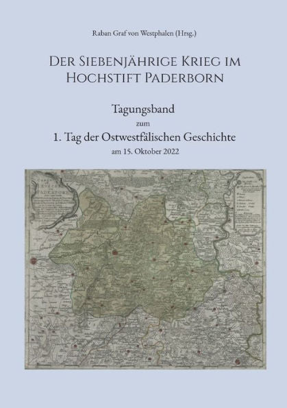 Der Siebenjährige Krieg Im Hochstift Paderborn: Tagungsband Zum 1. Tag Der Ostwestfälischen Geschichte Am 15. Oktober 2022 (German Edition)