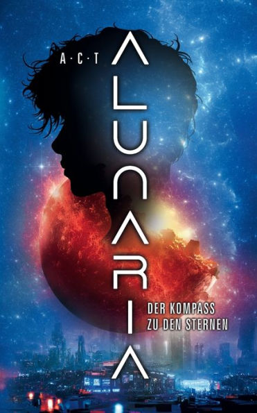 Alunaria: Der Kompass Zu Den Sternen (German Edition)