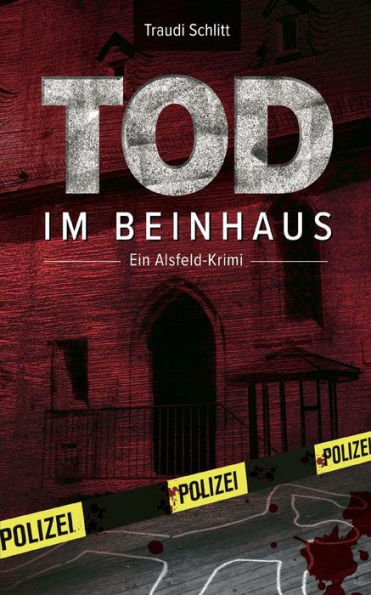 Tod Im Beinhaus: Ein Alsfeld-Krimi (German Edition)
