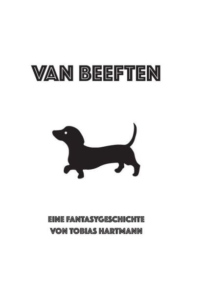Van Beeften: Eine Dämonische Dackelkurzgeschichte (German Edition)