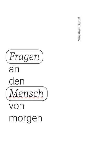 Fragen An Den Mensch Von Morgen (German Edition)