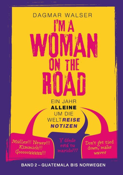 ... Soy una mujer en el camino: Ein Jahr Alleine Um Die Weltreisenotizen (Edición alemana)