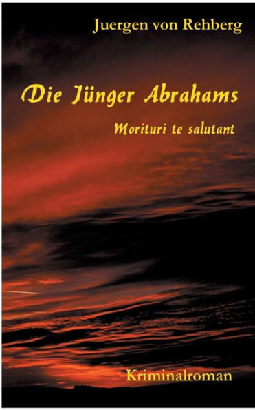 Die Jünger Abrahams: Morituri Te Salutant (German Edition)
