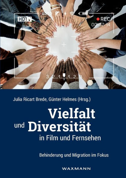 Vielfalt Und Diversität In Film Und Fernsehen: Behinderung Und Migration Im Fokus (German Edition) - 9783830930198