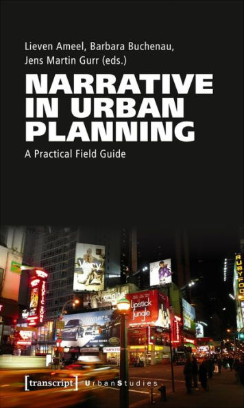 Narrative In Urban Planning: A Practical Field Guide (Urban Studies)