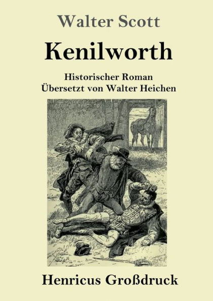 Kenilworth (Großdruck): Historischer Roman (Gesammelte Werke) (German Edition)
