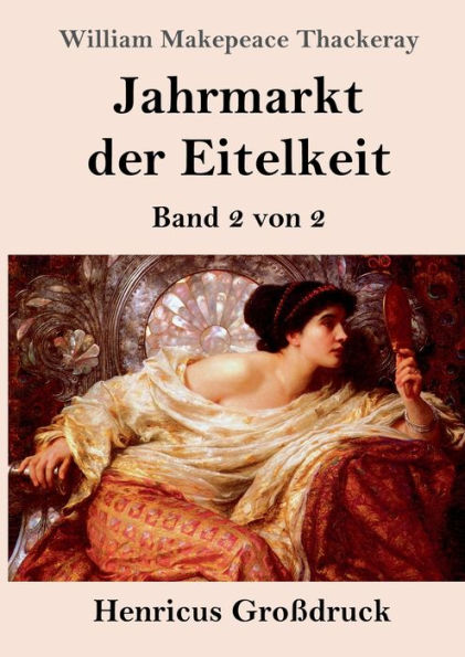 Jahrmarkt Der Eitelkeit (Großdruck): Band 2 Von 2 (German Edition)